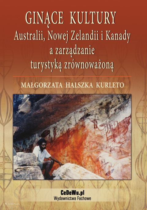 Ginące kultury Australii, Nowej Zelandii i Kanady a zarządzanie turystyką zrównoważoną