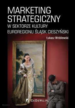 Marketing strategiczny w sektorze kultury Euroregionu Śląsk Cieszyński