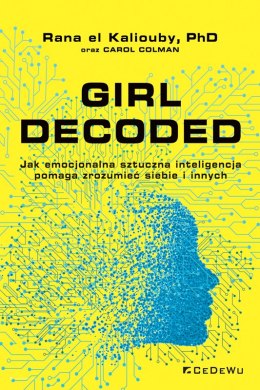 Girl Decoded. Jak emocjonalna sztuczna inteligencja pomaga zrozumieć siebie i innych