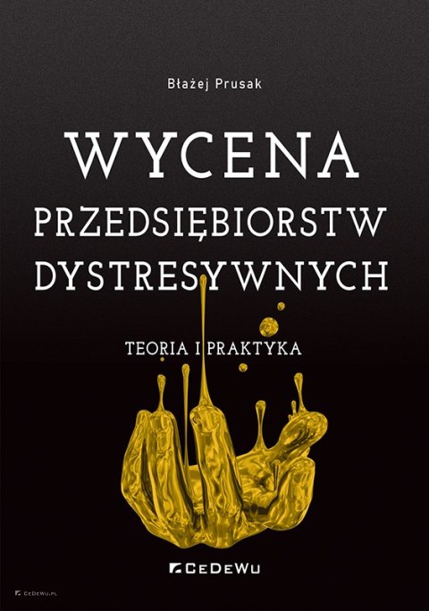 Wycena przedsiębiorstw dystresywnych. Teoria i praktyka