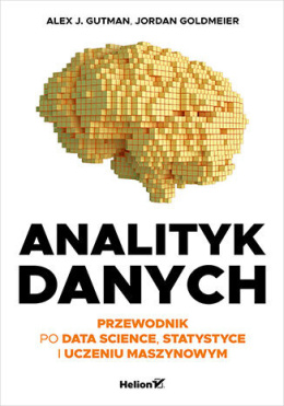 Analityk danych. Przewodnik po data science, statystyce i uczeniu maszynowym