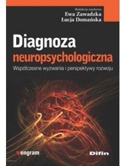 Diagnoza neuropsychologiczna. Współczesne wyzwania i perspektywy rozwoju