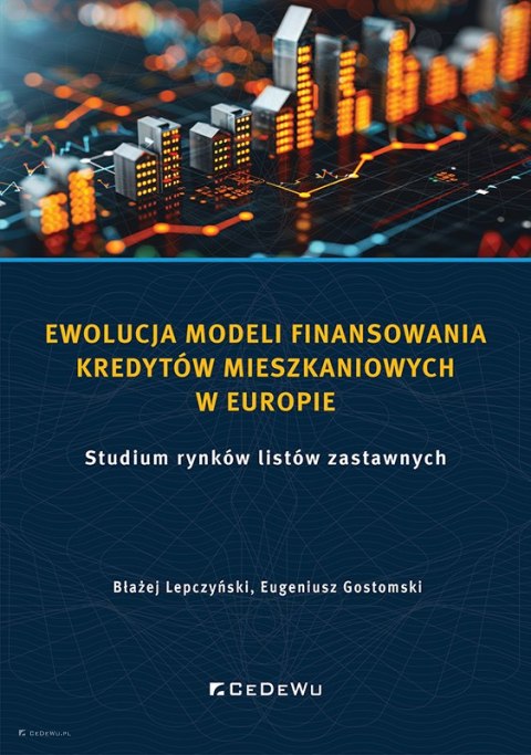 Ewolucja modeli finansowania kredytów mieszkaniowych w Europie Ewolucja modeli finansowania kredytów mieszkaniowych w Europie