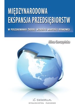 Międzynarodowa ekspansja przedsiębiorstw w poszukiwaniu źródeł wzrostu wartości rynkowej