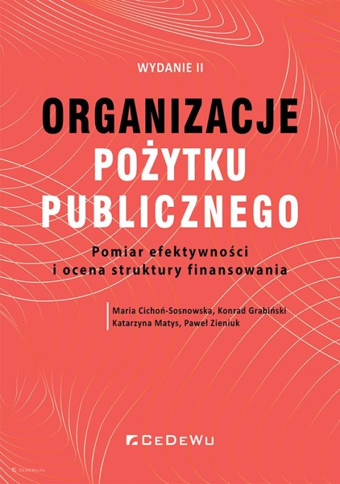 Organizacje pożytku publicznego. Pomiar efektywności i o cena struktury finansowania (wyd. II)