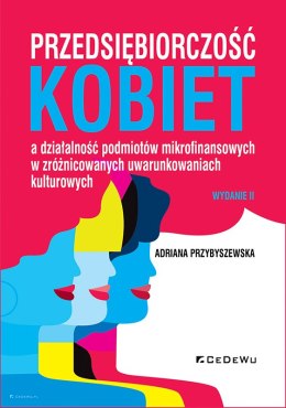 Przedsiębiorczość kobiet a działalność podmiotów mikrofinansowych w zróżnicowanych uwarunkowaniach kulturowych (wyd. II)