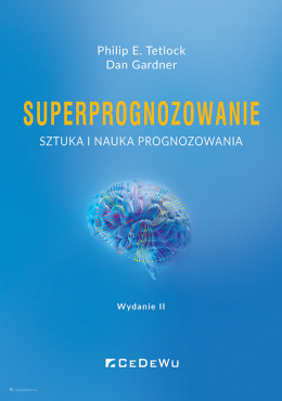 SUPERPROGNOZOWANIE. Sztuka i nauka prognozowania (wyd. II)