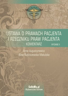 Ustawa o prawach pacjenta i Rzeczniku praw pacjenta. Komentarz (wyd. II)