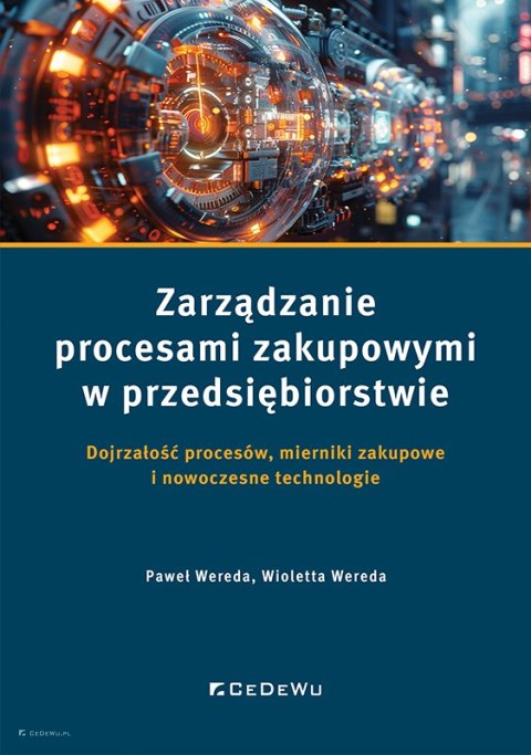 Zarządzanie procesami zakupowymi w przedsiębiorstwie. Dojrzałość procesów, mierniki zakupowe i nowoczesne technologie